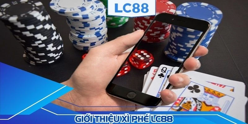 Game xì phé LC88 được nhiều thành viên yêu thích