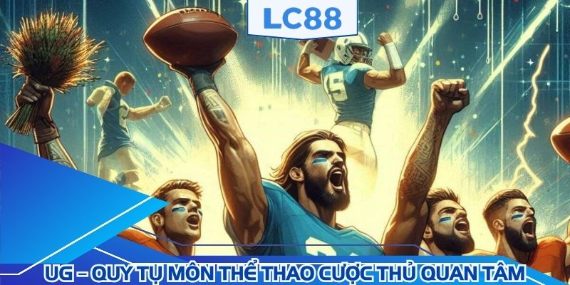 UG là nơi quy tụ các môn thể thao giới cược thủ quan tâm